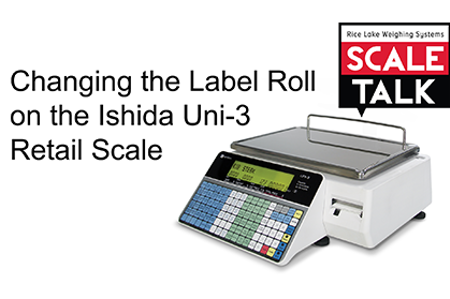 ScaleTalk: Changing the Label Roll on the Ishida Uni-3 Retail Scale