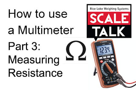ScaleTalk: How to Use a Multimeter, Part 3 - Measuring Resistance
