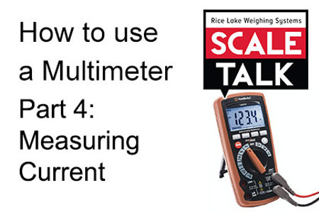ScaleTalk: How to Use a Multimeter, Part 4 - Measuring Current